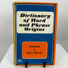 Load image into Gallery viewer, Dictionary of Word and Phrase Origins by William and Mary Morris